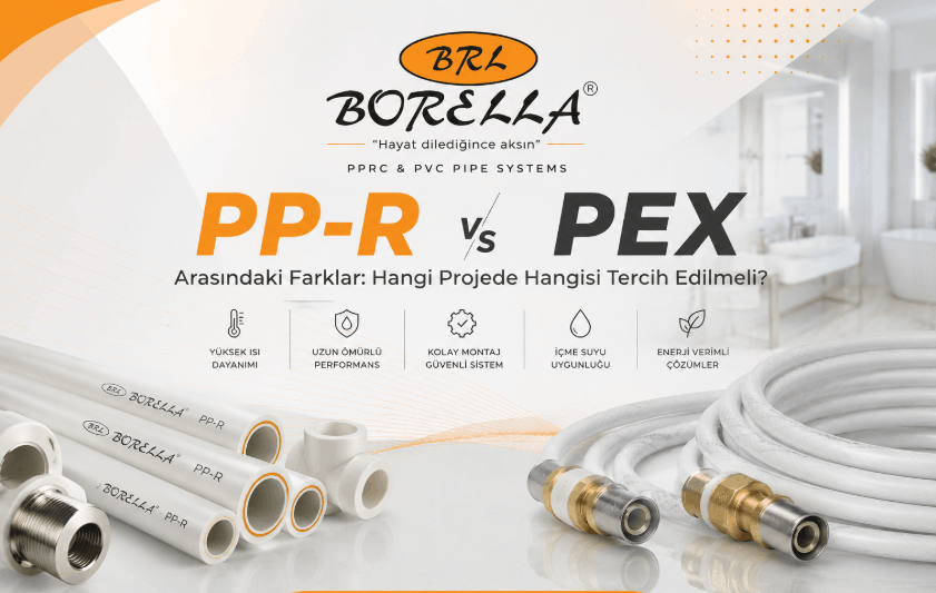 PP-R Borular ile PEX Borular Arasındaki Farklar: Hangi Projede Hangisi Tercih Edilmeli?